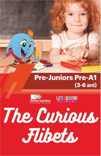 The Curious Flibets – Pre-Juniors  Pre-A1 (3-6 ani) 